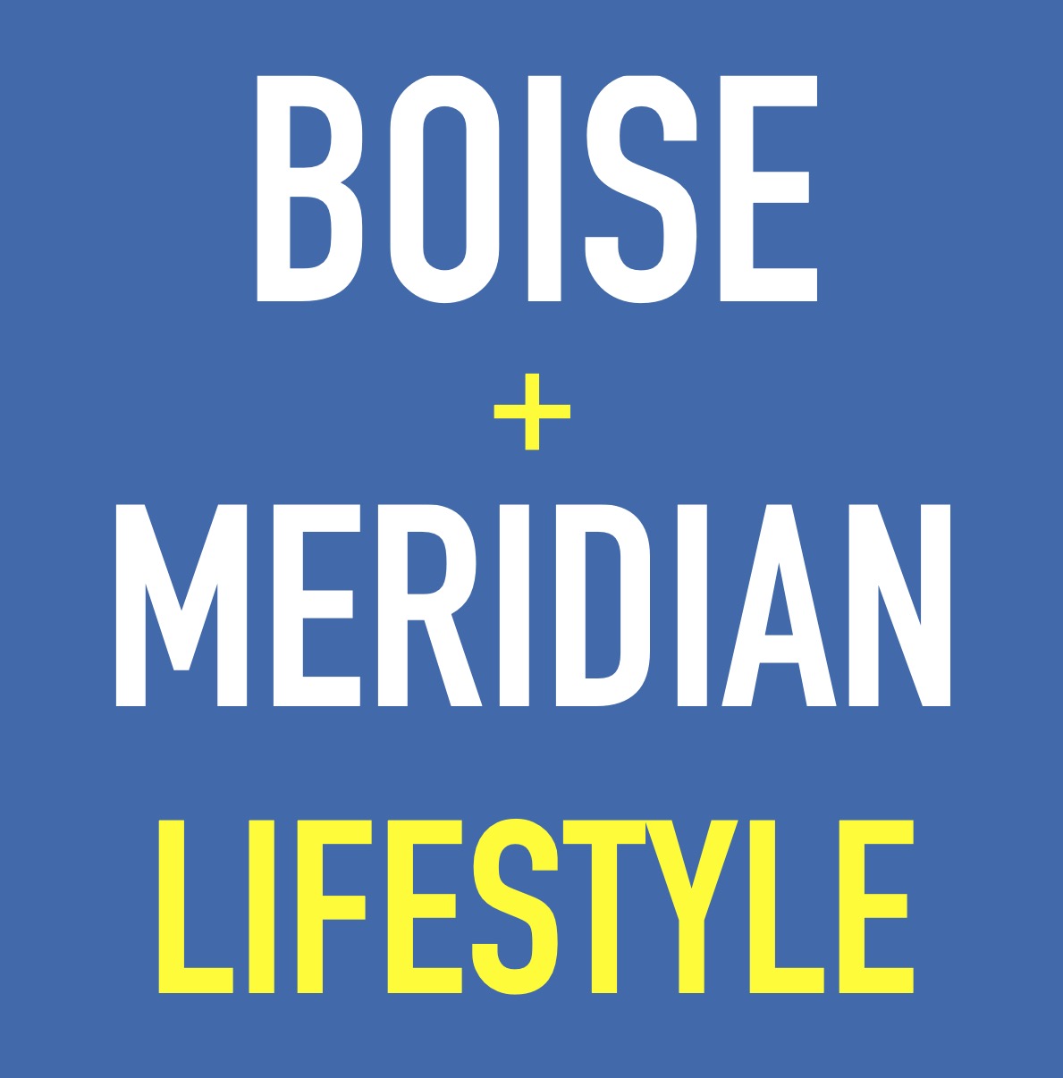 Boise + Meridian Lifestyle Magazine